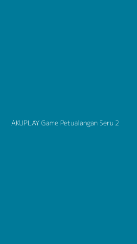 Tampilan Antarmuka Aplikasi Akuplay Game Petualangan Seru - 2