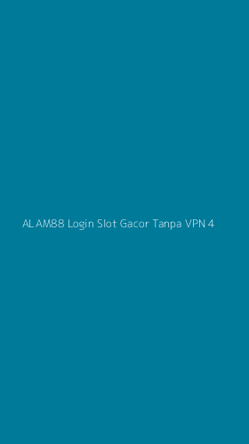 Tampilan Antarmuka Aplikasi Alam88 Login Slot Gacor Tanpa Vpn - 4