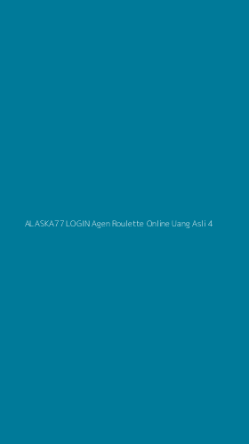 Tampilan Antarmuka Aplikasi Alaska77 Login Agen Roulette Online Uang Asli - 4