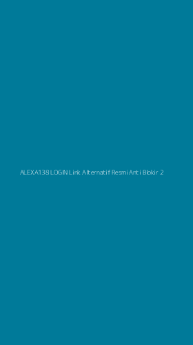 Tampilan Antarmuka Aplikasi Alexa138 Login Link Alternatif Resmi Anti Blokir - 2