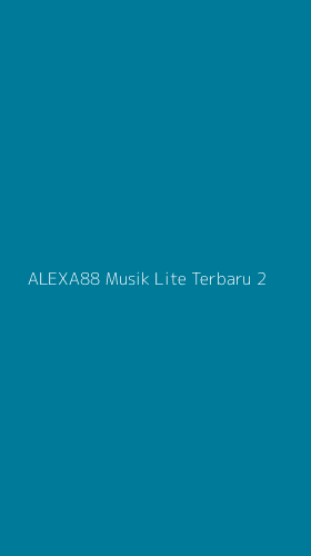 Tampilan Antarmuka Aplikasi Alexa88 Musik Lite Terbaru - 2