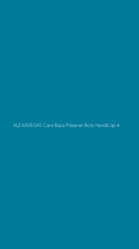 Tampilan Antarmuka Aplikasi Alexavegas Cara Baca Pasaran Bola Handicap - 4