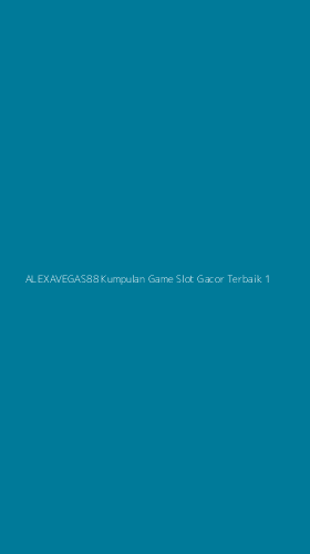 Tampilan Antarmuka Aplikasi Alexavegas88 Kumpulan Game Slot Gacor Terbaik - 1