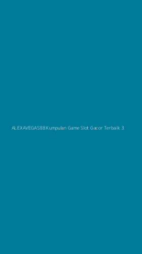 Tampilan Antarmuka Aplikasi Alexavegas88 Kumpulan Game Slot Gacor Terbaik - 3