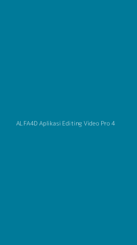 Tampilan Antarmuka Aplikasi Alfa4d Aplikasi Editing Video Pro - 4