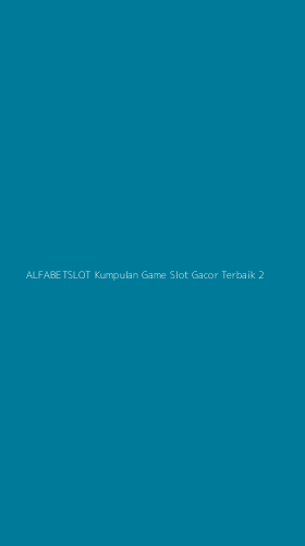Tampilan Antarmuka Aplikasi Alfabetslot Kumpulan Game Slot Gacor Terbaik - 2