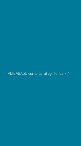 Tampilan Antarmuka Aplikasi Alibaba66 Game Strategi Terbaik - 4
