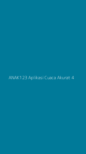 Tampilan Antarmuka Aplikasi Anak123 Aplikasi Cuaca Akurat - 4