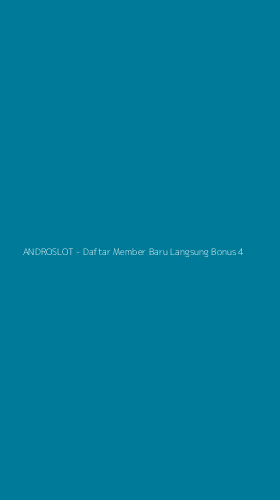 Tampilan Antarmuka Aplikasi ANDROSLOT - Daftar Member Baru Langsung Bonus - 4