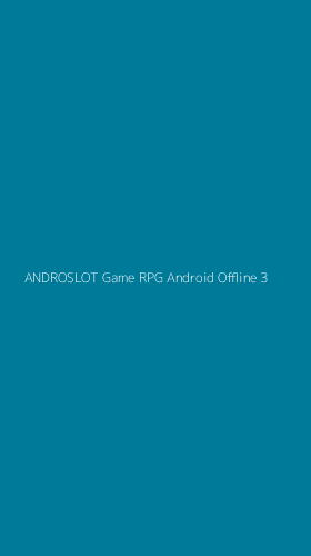 Tampilan Antarmuka Aplikasi Androslot Game Rpg Android Offline - 3