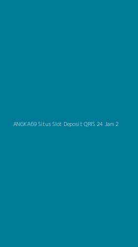 Tampilan Antarmuka Aplikasi Angka69 Situs Slot Deposit Qris 24 Jam - 2