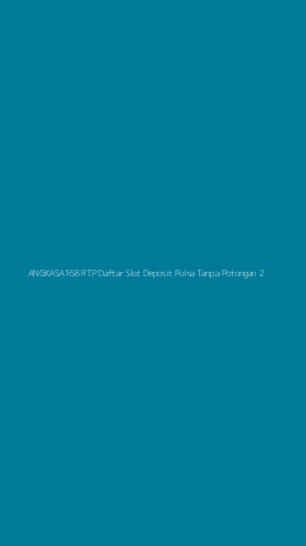 Tampilan Antarmuka Aplikasi Angkasa168 Rtp Daftar Slot Deposit Pulsa Tanpa Potongan - 2