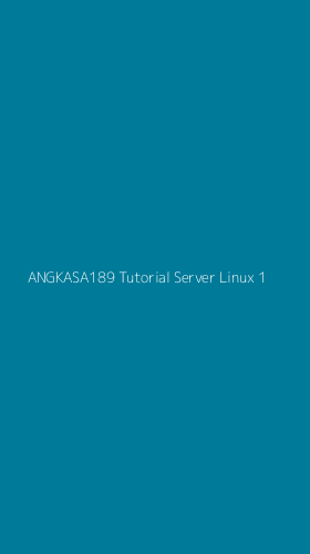 Tampilan Antarmuka Aplikasi Angkasa189 Tutorial Server Linux - 1