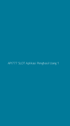 Tampilan Antarmuka Aplikasi Api777 Slot Aplikasi Penghasil Uang - 1