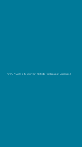 Tampilan Antarmuka Aplikasi Api777 Slot Situs Dengan Metode Pembayaran Lengkap - 2