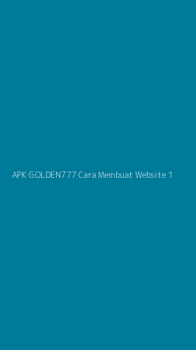 Tampilan Antarmuka Aplikasi Apk Golden777 Cara Membuat Website - 1