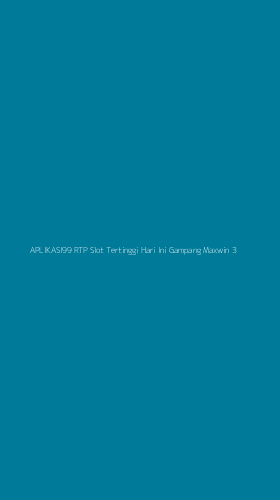 Tampilan Antarmuka Aplikasi Aplikasi99 Rtp Slot Tertinggi Hari Ini Gampang Maxwin - 3