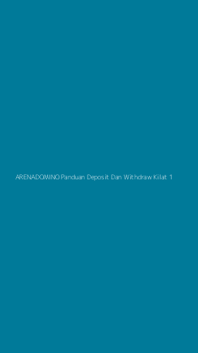 Tampilan Antarmuka Aplikasi Arenadomino Panduan Deposit Dan Withdraw Kilat - 1