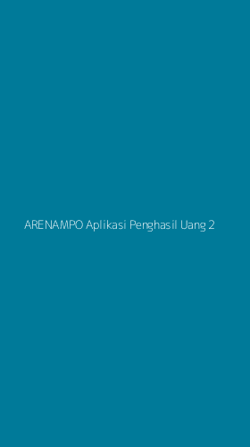 Tampilan Antarmuka Aplikasi Arenampo Aplikasi Penghasil Uang - 2