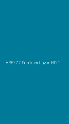 Tampilan Antarmuka Aplikasi Ares77 Perekam Layar Hd - 1