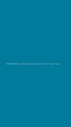 Tampilan Antarmuka Aplikasi Armada888 Login Bandar Blackjack Online Terpercaya - 2