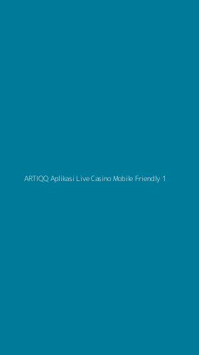 Tampilan Antarmuka Aplikasi Artiqq Aplikasi Live Casino Mobile Friendly - 1