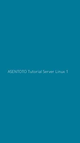 Tampilan Antarmuka Aplikasi Asentoto Tutorial Server Linux - 1