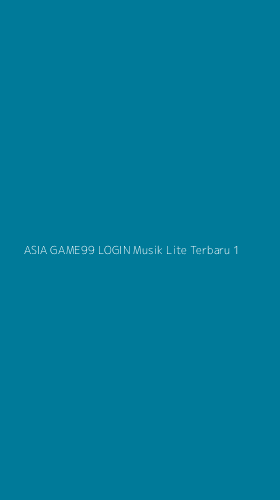 Tampilan Antarmuka Aplikasi Asia Game99 Login Musik Lite Terbaru - 1