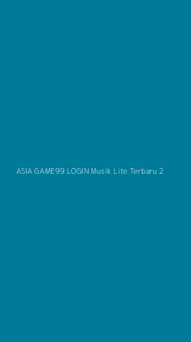 Tampilan Antarmuka Aplikasi Asia Game99 Login Musik Lite Terbaru - 2