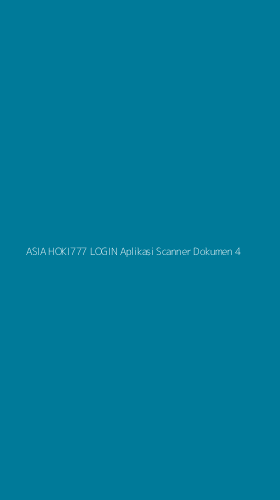 Tampilan Antarmuka Aplikasi Asia Hoki777 Login Aplikasi Scanner Dokumen - 4