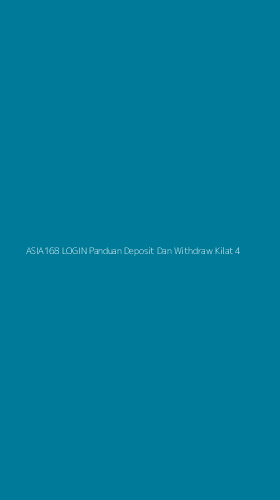 Tampilan Antarmuka Aplikasi Asia168 Login Panduan Deposit Dan Withdraw Kilat - 4