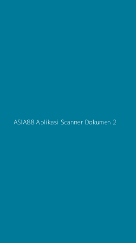 Tampilan Antarmuka Aplikasi Asia88 Aplikasi Scanner Dokumen - 2