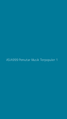 Tampilan Antarmuka Aplikasi Asia999 Pemutar Musik Terpopuler - 1