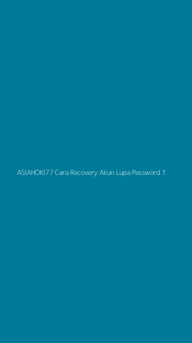 Tampilan Antarmuka Aplikasi Asiahoki77 Cara Recovery Akun Lupa Password - 1