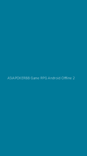 Tampilan Antarmuka Aplikasi Asiapoker88 Game Rpg Android Offline - 2