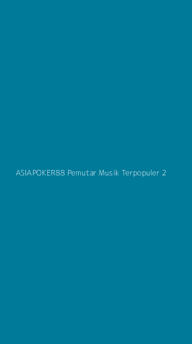 Tampilan Antarmuka Aplikasi Asiapoker88 Pemutar Musik Terpopuler - 2