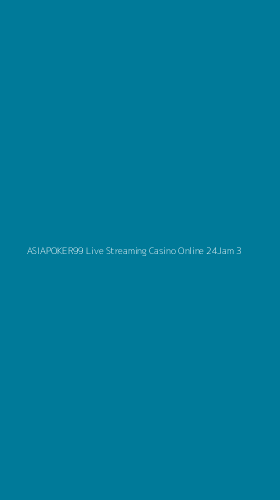 Tampilan Antarmuka Aplikasi Asiapoker99 Live Streaming Casino Online 24jam - 3