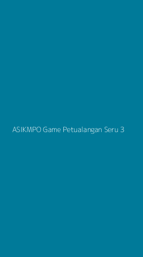 Tampilan Antarmuka Aplikasi Asikmpo Game Petualangan Seru - 3
