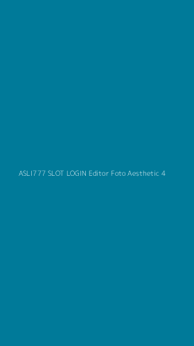 Tampilan Antarmuka Aplikasi Asli777 Slot Login Editor Foto Aesthetic - 4