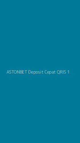 Tampilan Antarmuka Aplikasi Astonbet Deposit Cepat Qris - 1