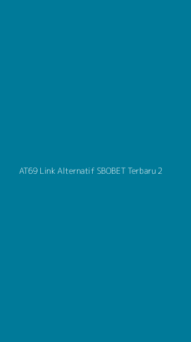Tampilan Antarmuka Aplikasi At69 Link Alternatif Sbobet Terbaru - 2