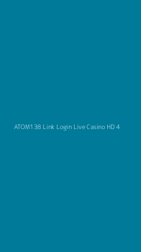 Tampilan Antarmuka Aplikasi Atom138 Link Login Live Casino Hd - 4