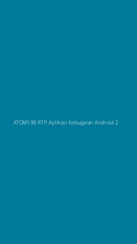 Tampilan Antarmuka Aplikasi Atom138 Rtp Aplikasi Kebugaran Android - 2