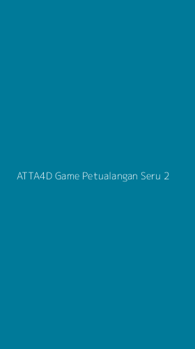 Tampilan Antarmuka Aplikasi Atta4d Game Petualangan Seru - 2