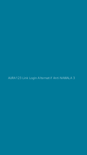 Tampilan Antarmuka Aplikasi Aura123 Link Login Alternatif Anti Nawala - 3