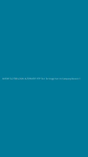 Tampilan Antarmuka Aplikasi Avatar Slot88 Login Alternatif Rtp Slot Tertinggi Hari Ini Gampang Maxwin - 1