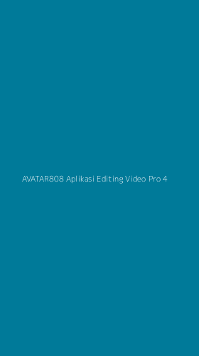 Tampilan Antarmuka Aplikasi Avatar808 Aplikasi Editing Video Pro - 4