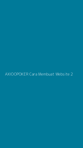 Tampilan Antarmuka Aplikasi Axioopoker Cara Membuat Website - 2