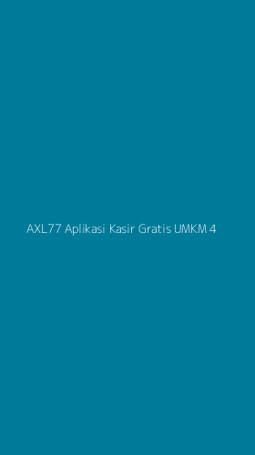Tampilan Antarmuka Aplikasi Axl77 Aplikasi Kasir Gratis Umkm - 4