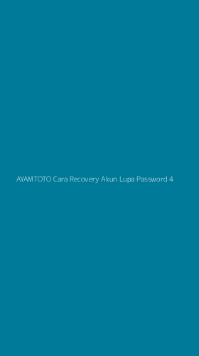 Tampilan Antarmuka Aplikasi Ayamtoto Cara Recovery Akun Lupa Password - 4